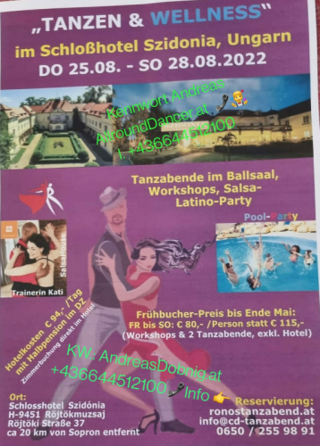 Ungarn Tanzen Wellness Schloßhotel SZIDONIA Ungarn 25.8. -28.8.22 mit Rono Kennwort Andreas 06644512100 